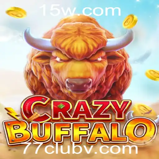 Descubra a Emoção de CRAZYBUFFALO: O Jogo que Conquista com 77club